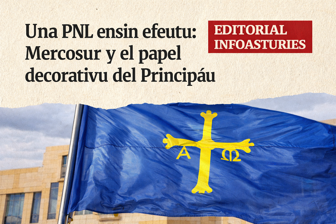 ditorial d’InfoAsturies sobre la irrelevancia del Principáu d’Asturies ante l’acuerdu Mercosur